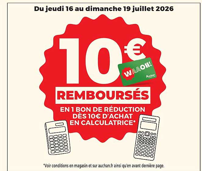 10€ REMBOURSÉS EN 1 BON DE RÉDUCTION DÈS 10€ D’ACHAT EN CALCULATRICE*