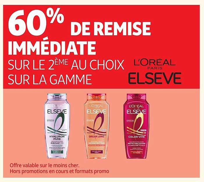 60% DE REMISE IMMÉDIATE SUR LE 2ÈME AU CHOIX SUR LA GAMME L'ORÉAL PARIS ELSEVE