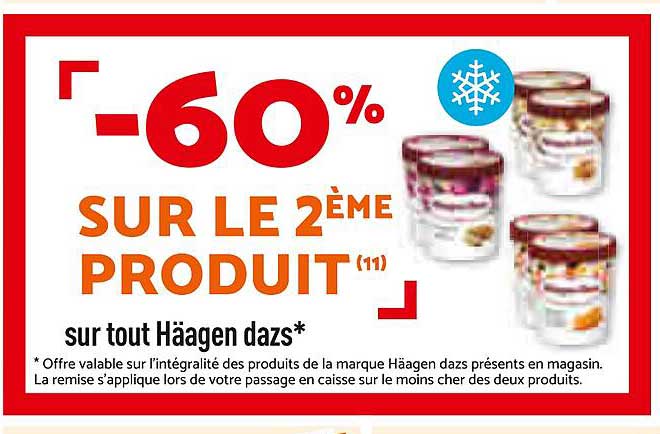 -60% SUR LE 2ÈME PRODUIT (11) sur tout Häagen dazs*