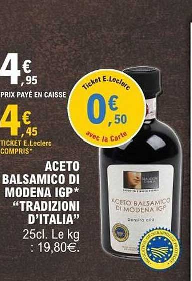 ACETO BALSAMICO DI MODENA IGP* “TRADIZIONI D’ITALIA” 25cl. Le kg : 19,80€.