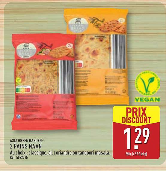 ASIA GREEN GARDEN® 2 PAINS NAAN Au choix : classique, ail coriandre ou tandoori masala.