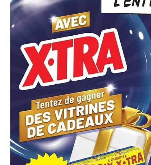 AVEC XTRA Tentez de gagner DES VITRINES DE CADEAUX