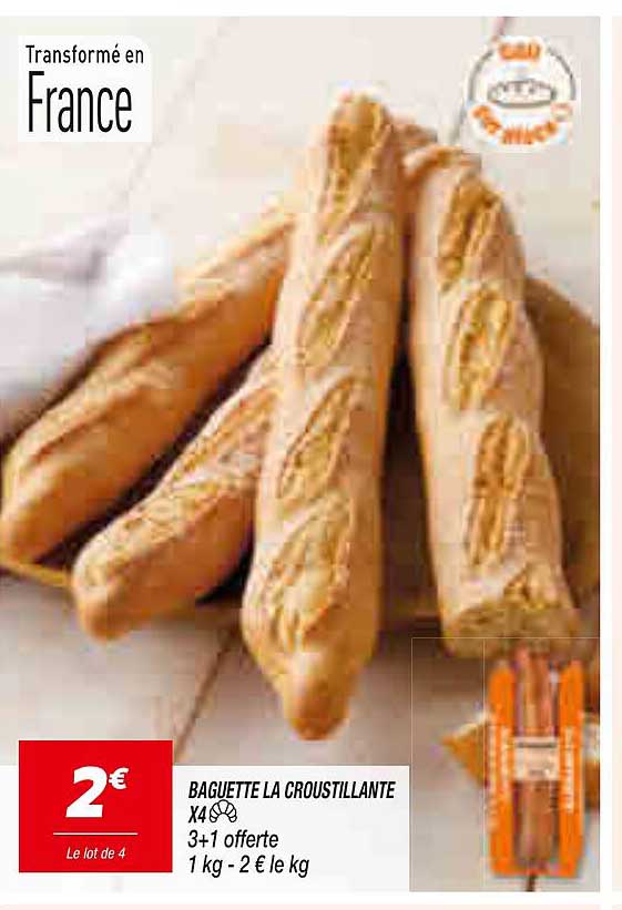 BAGUETTE LA CROUSTILLANTE X4 3+1 offerte 1 kg - 2 € le kg