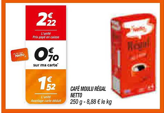 CAFÉ MOULU RÉGAL NETTO 250 g - 8,88 € le kg