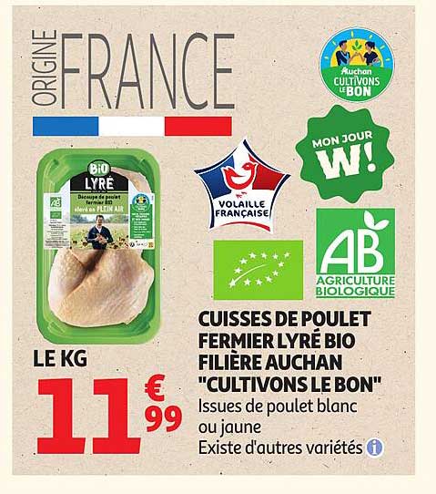 CUISSES DE POULET FERMIER LYRÉ BIO FILIERE AUCHAN "CULTIVONS LE BON"