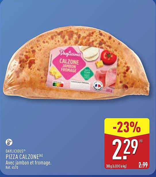 DAYLICIOUS® PIZZA CALZONE(A) Avec jambon et fromage.