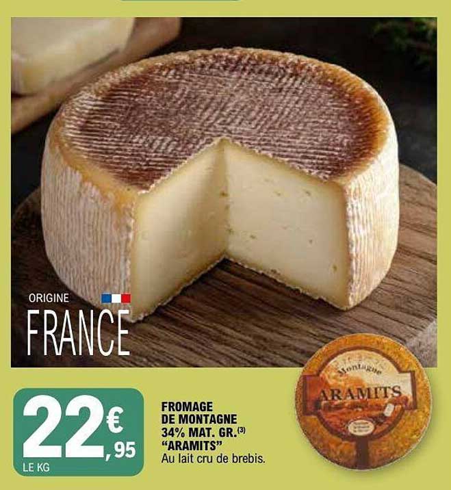 FROMAGE DE MONTAGNE 34% MAT. GR. (3) “ARAMITS” Au lait cru de brebis.