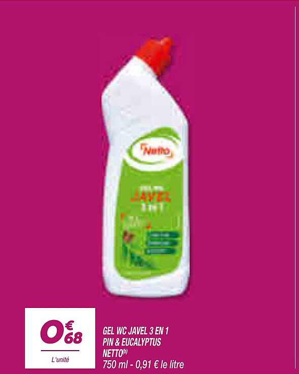 GEL WC JAVEL 3 EN 1 PIN & EUCALYPTUS NETTO(b) 750 ml - 0,91 € le litre