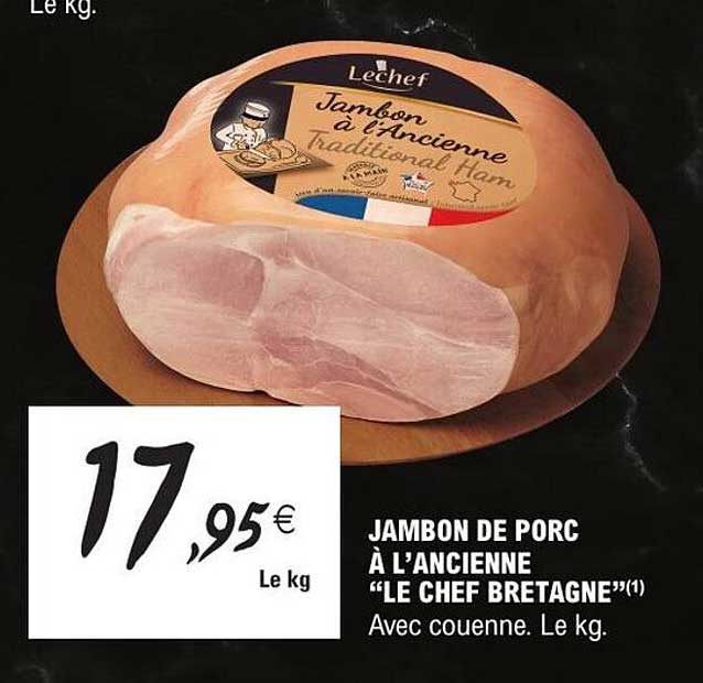 JAMBON DE PORC À L'ANCIENNE "LE CHEF BRETAGNE"(1)