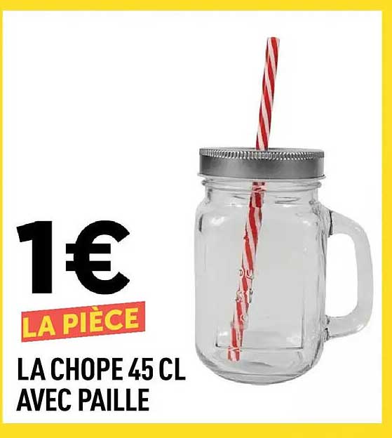 LA CHOPE 45 CL AVEC PAILLE