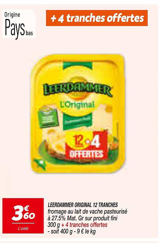 LEERDAMMER ORIGINAL 12 TRANCHES fromage au lait de vache pasteurisé à 27,5% Mat. Gr sur produit fini 300 g + 4 tranches offertes - soit 400 g - 9 € le kg