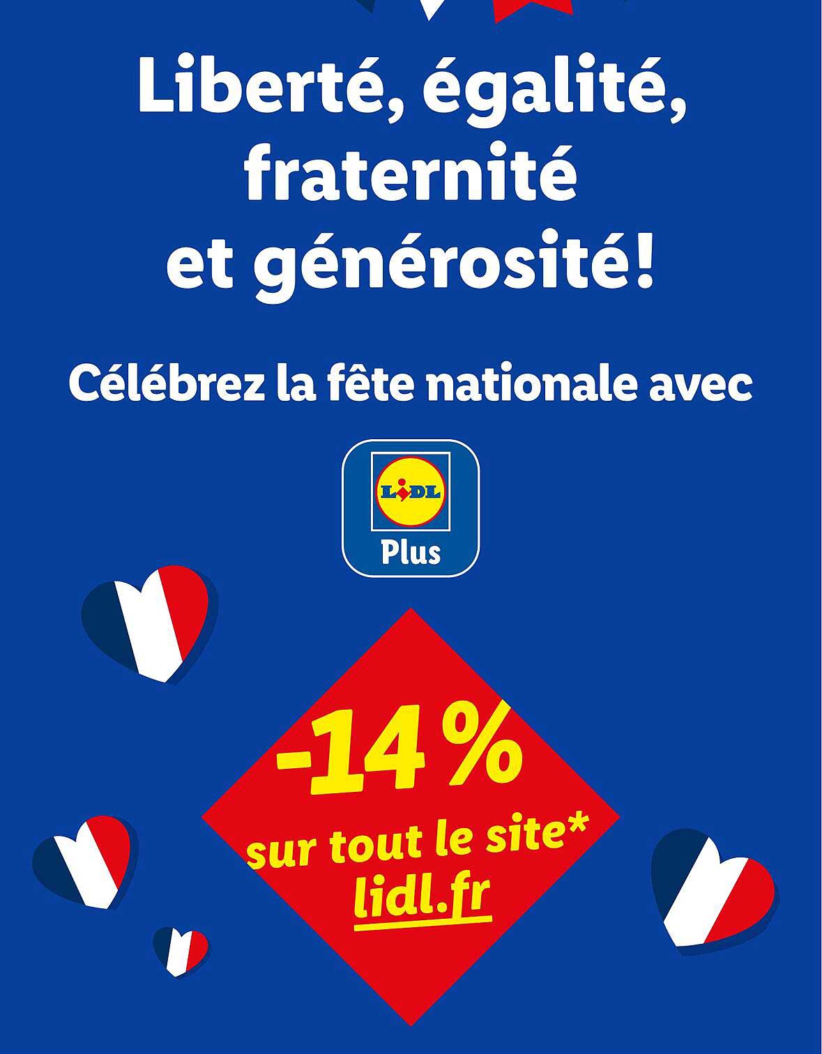 Liberté, égalité, fraternité et générosité! Célébrez la fête nationale avec Lidl Plus -14% sur tout le site* lidl.fr