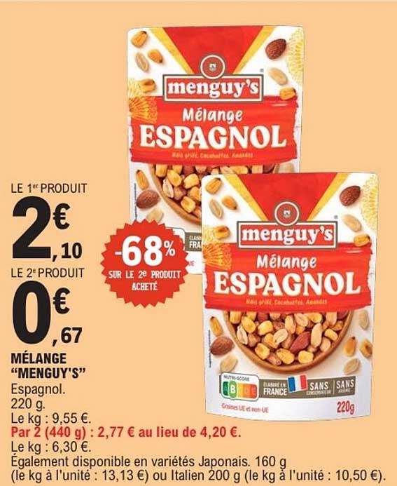 MÉLANGE "MENGUY'S" Espagnol. 220 g. Le kg : 9,55 €. Par 2 (440 g) : 2,77 € au lieu de 4,20 €.