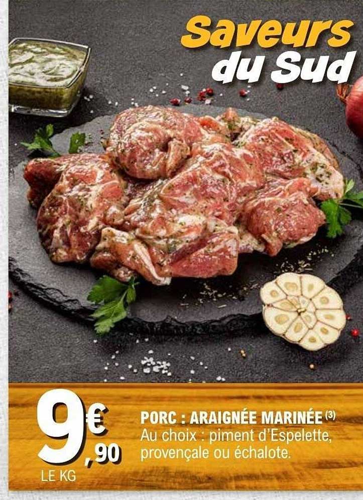 PORC : ARAIGNÉE MARINÉE (3) Au choix : piment d'Espelette, provençale ou échalote.