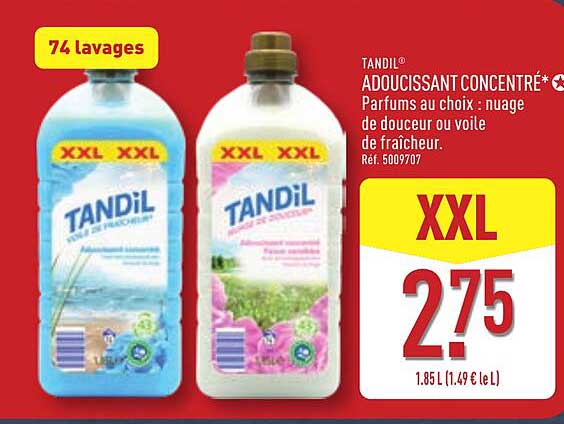 TANDIL® ADOUCISSANT CONCENTRÉ* Parfums au choix : nuage de douceur ou voile de fraîcheur. Réf. 5009707
