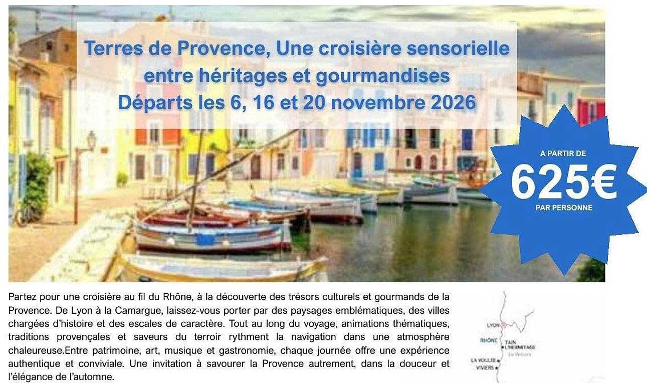 Terres de Provence, Une croisière sensorielle entre héritages et gourmandises Départs les 6, 16 et 20 novembre 2026