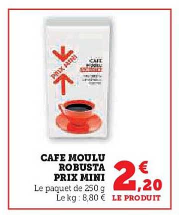 CAFE MOULU ROBUSTA PRIX MINI