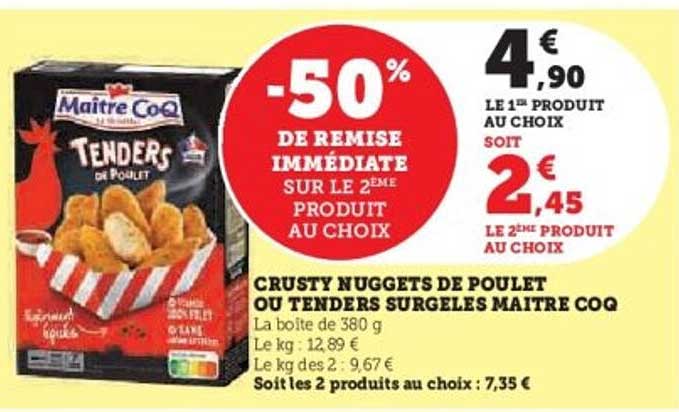 CRUSTY NUGGETS DE POULET OU TENDERS SURGELES MAITRE COQ