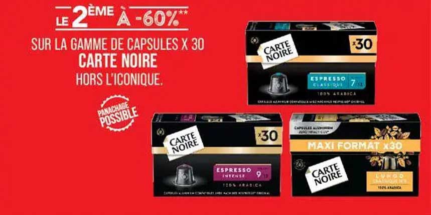 LE 2ÈME À -60% SUR LA GAMME DE CAPSULES X 30 CARTE NOIRE HORS L'ICONIQUE.