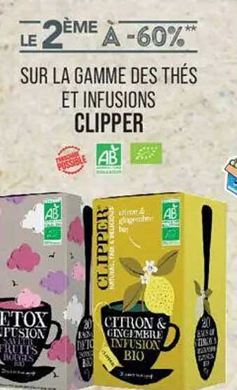 LE 2ème À -60% SUR LA GAMME DES THÉS ET INFUSIONS CLIPPER