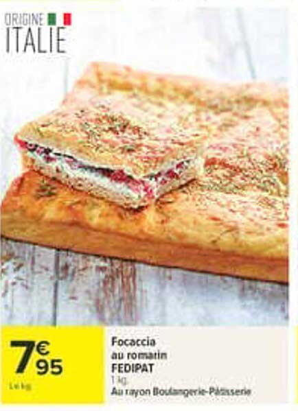 Focaccia au romarin FEDIPAT 1 kg Au rayon Boulangerie-Pâtisserie