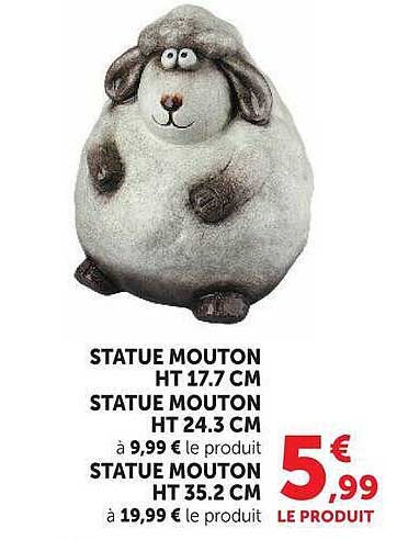STATUE MOUTON HT 17.7 CM
STATUE MOUTON HT 24.3 CM
à 9,99 € le produit
STATUE MOUTON HT 35.2 CM
à 19,99 € le produit