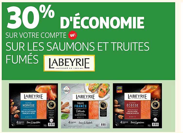 30% D'ÉCONOMIE SUR LES SAUMONS ET TRUITES FUMÉS LABEYRIE
