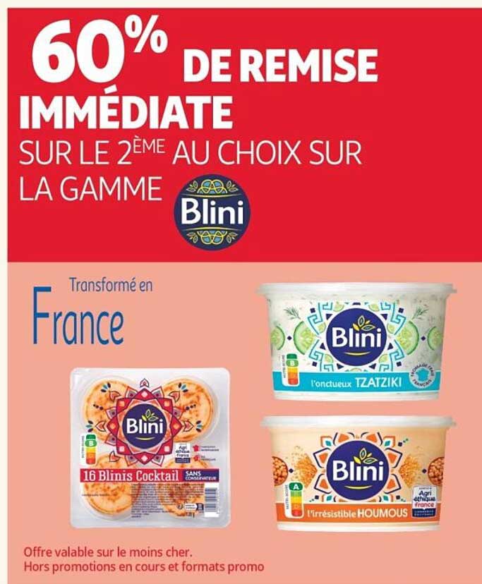 60% DE REMISE IMMÉDIATE SUR LE 2ÈME AU CHOIX SUR LA GAMME Blini