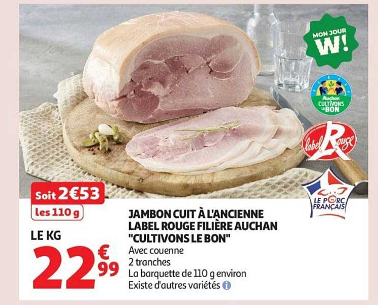 JAMBON CUIT À L'ANCIENNE LABEL ROUGE FILIÈRE AUCHAN "CULTIVONS LE BON"