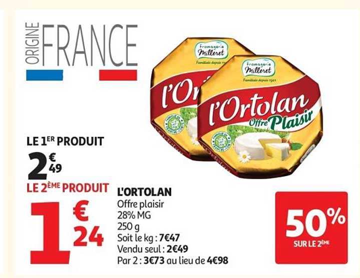 L'ORTOLAN Offre plaisir 28% MG