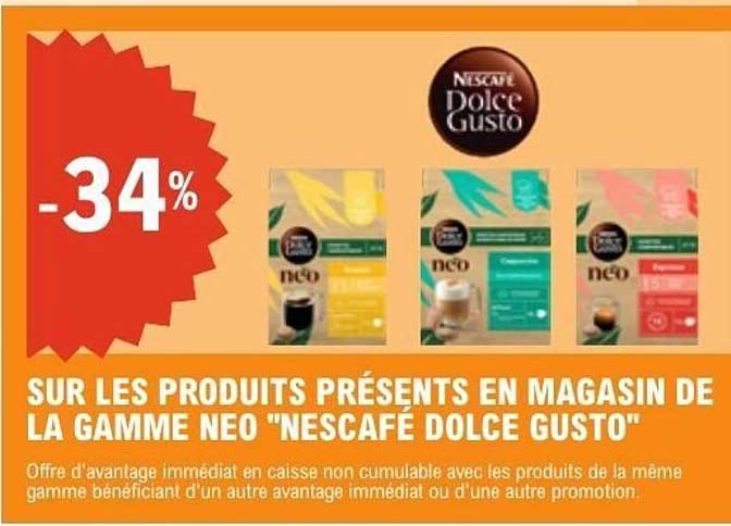 SUR LES PRODUITS PRÉSENTS EN MAGASIN DE LA GAMME NEO "NESCAFÉ DOLCE GUSTO"