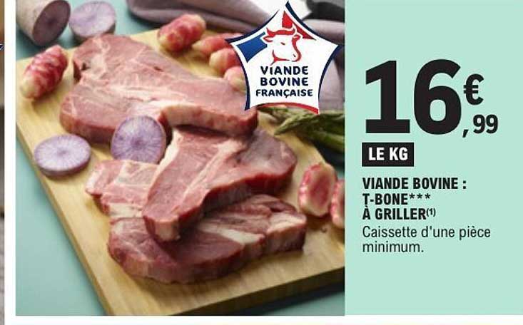 VIANDE BOVINE : T-BONE*** À GRILLER