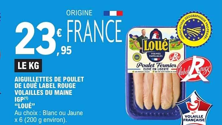 AIGUILLETTES DE POULET DE LOUÉ LABEL ROUGE VOLAILLES DU MAINE IGP(1) “LOUÉ”