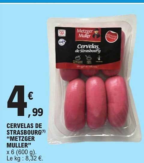 CERVELAS DE STRASBOURG(1) “METZGER MULLER”