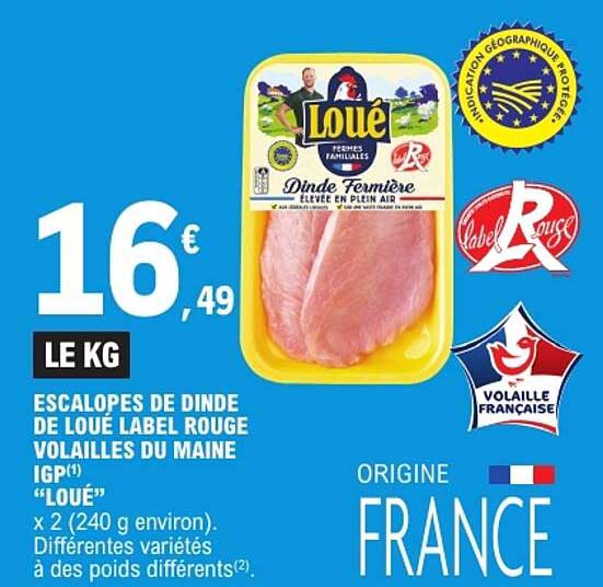 ESCALOPES DE DINDE DE LOUÉ LABEL ROUGE VOLAILLES DU MAINE IGP¹ “LOUÉ”