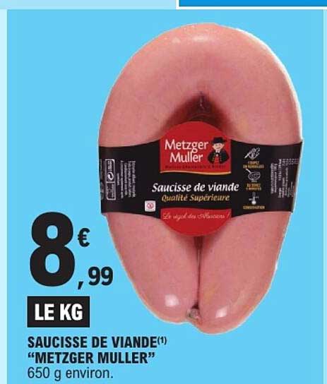 SAUCISSE DE VIANDE "METZGER MULLER" 650 g environ.