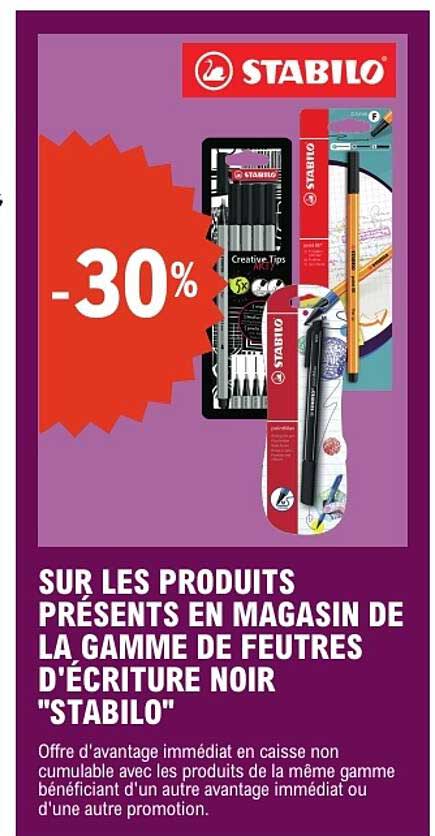 SUR LES PRODUITS PRESENTS EN MAGASIN DE LA GAMME DE FEUTRES D'ECRITURE NOIR "STABILO"