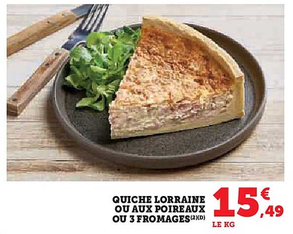 QUICHE LORRAINE OU AUX POIREAUX OU 3 FROMAGES