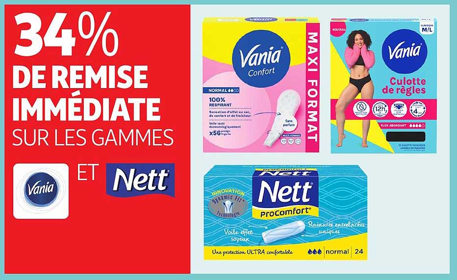 34% DE REMISE IM MÉDIATE SUR LES GAMMES VANIA ET NETT