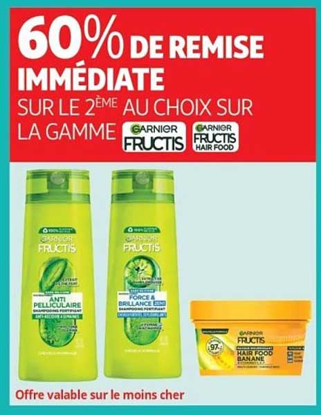 60% DE REMISE IMMÉDIATE SUR LE 2ÈME AU CHOIX SUR LA GAMME GARNIER FRUCTIS