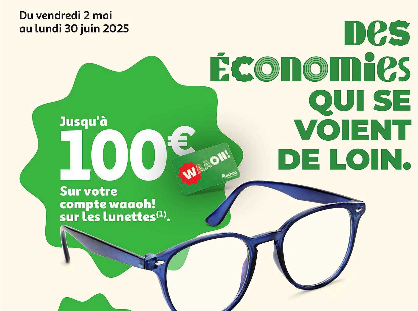 Jusqu’à 100€ sur votre compte waaooh! sur les lunettes(1).