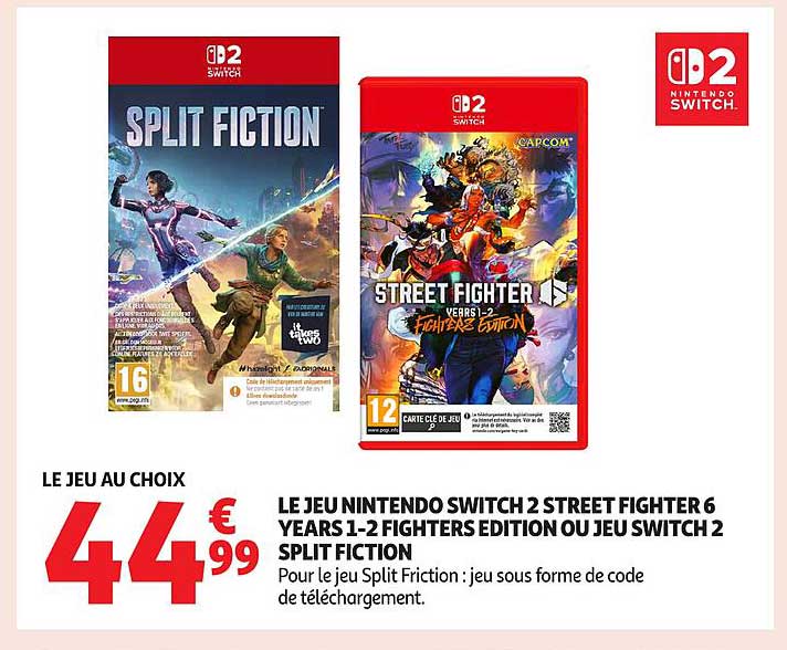 LE JEU NINTENDO SWITCH 2 STREET FIGHTER 6 YEARS 1-2 FIGHTERS EDITION OU JEU SWITCH 2 SPLIT FICTION