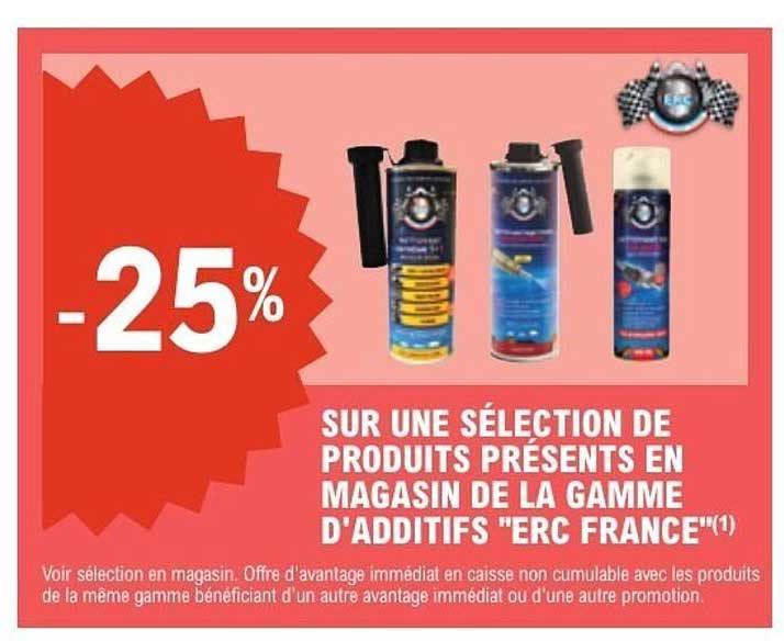 -25% SUR UNE SÉLECTION DE PRODUITS PRÉSENTS EN MAGASIN DE LA GAMME D'ADDITIFS "ERC FRANCE"