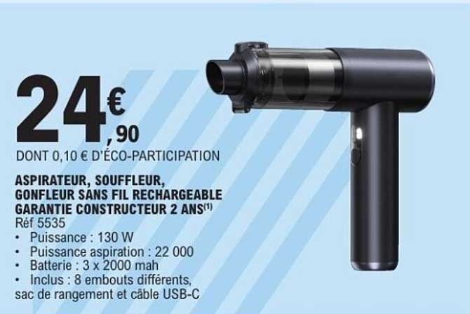 ASPIRATEUR, SOUFFLEUR, GONFLEUR SANS FIL RECHARGEABLE GARANTIE CONSTRUCTEUR 2 ANS(1)