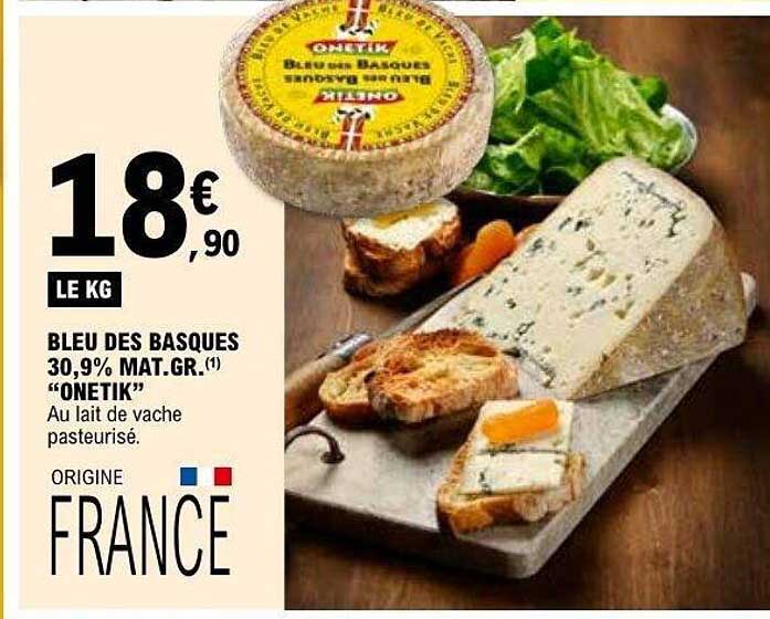 BLEU DES BASQUES 30,9% MAT.GR. "ONETIK" Au lait de vache pasteurisé.