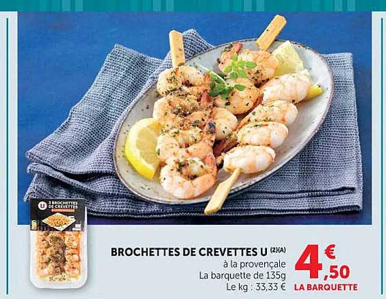 BROCHETTES DE CREVETTES U (2xA) à la provençale La barquette de 135 g