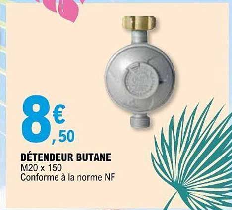 DÉTENDEUR BUTANE M20 x 150 Conforme à la norme NF