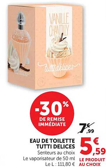 EAU DE TOILETTE TUTTI DELICES Senteurs au choix Le vaporisateur de 50 ml