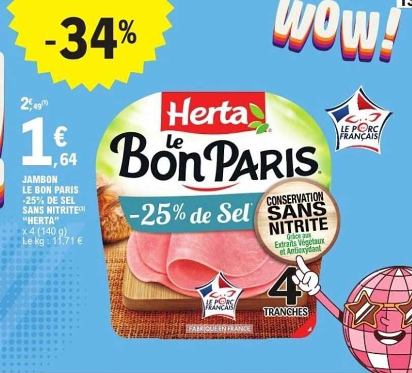 JAMBON LE BON PARIS -25% DE SEL SANS NITRITE HERTA