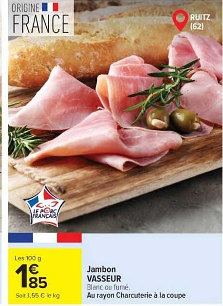 Jambon VASSEUR Blanc ou fumé. Au rayon Charcuterie à la coupe